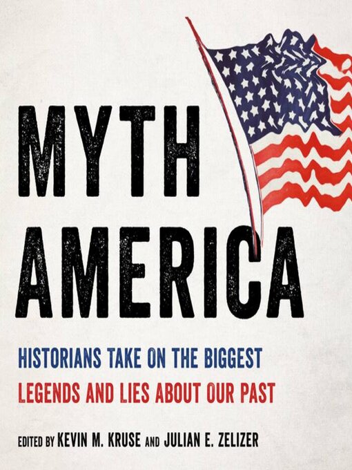 Title details for Myth America by Kevin M. Kruse - Available